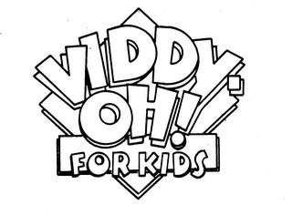 VIDDY OH! FOR KIDS