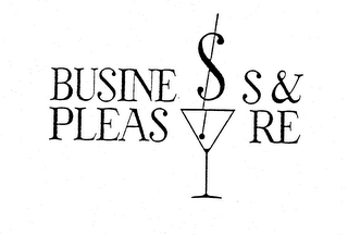 BUSINE$S &amp; PLEASURE trademark
