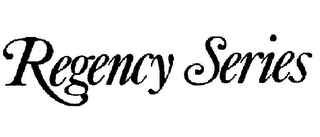 REGENCY SERIES trademark