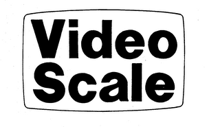 VIDEO SCALE trademark