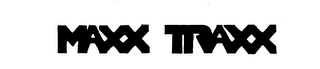 MAXX TRAXX trademark