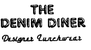 THE DENIM DINER DESIGNER LUNCHWEAR trademark