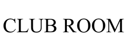 CLUB ROOM trademark