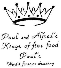 PAUL AND ALFRED'S KINGS OF FINE FOOD PAUL'S WORLD FAMOUS DRESSING