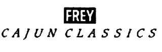 FREY CAJUN CLASSICS trademark