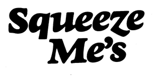 SQUEEZE ME'S trademark