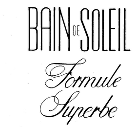 BAIN DE SOLEIL FORMULE SUPERBE trademark