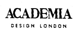 ACADEMIA DESIGN LONDON