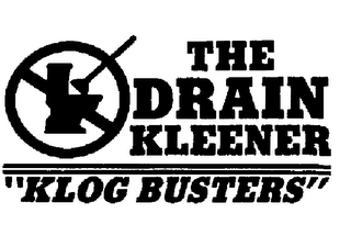 THE DRAIN KLEENER "KLOG BUSTERS"