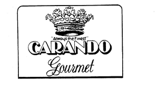 CARANDO GOURMET "ALWAYS THE FINEST" trademark