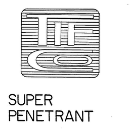 TIFCO SUPER PENETRANT trademark