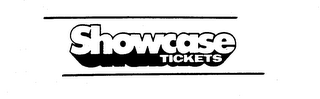 SHOWCASE TICKETS