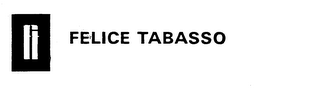 FT FELICE TABASSO trademark