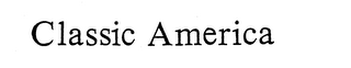 CLASSIC AMERICA trademark
