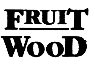 FRUIT WOOD