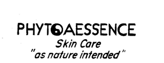 PHYTOAESSENCE SKIN CARE "AS NATURE INTENDED"