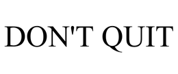 DON'T QUIT, LLC