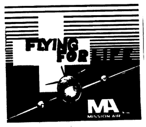 FLYING FOR LIFE MA MISSION AIR trademark