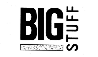 BIG STUFF trademark
