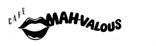 CAFE MAHVALOUS trademark