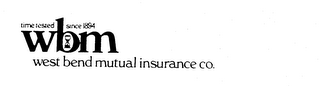 WBM WEST BEND MUTUAL INSURANCE CO. TIME TESTED SINCE 1894