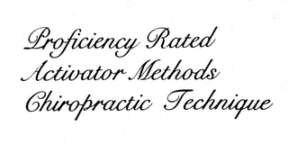 PROFICIENCY RATED ACTIVATOR METHODS CHIROPRACTIC TECHNIQUE