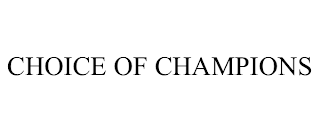 CHOICE OF CHAMPIONS trademark