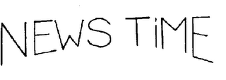 NEWS TIME "THE TRUTH IS NEWS IN OUR TIME" trademark