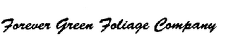 FOREVER GREEN FOLIAGE COMPANY