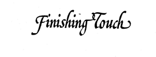 FINISHING TOUCH trademark