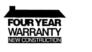 FOUR YEAR WARRANTY NEW CONSTRUCTION trademark