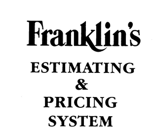 FRANKLIN'S ESTIMATING &amp; PRICING SYSTEM trademark