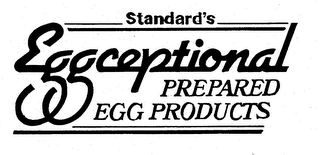 STANDARD'S EGGCEPTIONAL PREPARED EGG PRODUCTS