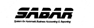 SABAR SYSTEM FOR AUTOMATIC BUSINESS ACCOUNTING & REPORTING