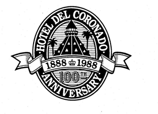 HOTEL DEL CORONADO 100TH ANNIVERSARY 1888 1988