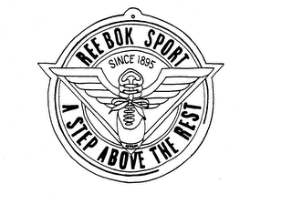 REEBOK SPORT A STEP ABOVE THE REST SINCE 1895 trademark