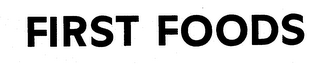 FIRST FOODS trademark
