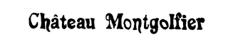 CHATEAU MONTGOLFIER trademark