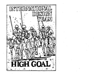 INTERNATIONAL DESIGN TEAM HIGH GOAL