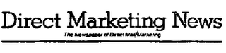 DIRECT MARKETING NEWS THE NEWSPAPER OF DIRECT MAIL/MARKETING