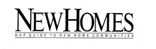 NEW HOMES MAP GUIDE TO NEW HOME COMMUNITIES