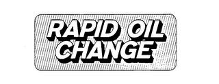 RAPID OIL CHANGE trademark