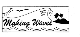 MAKING WAVES trademark