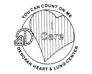 YOU CAN COUNT ON ME DEBORAH HEART & LUNG CENTER I CARE D