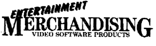 ENTERTAINMENT MERCHANDISING VIDEO SOFTWARE PRODUCTS
