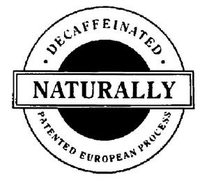 NATURALLY DECAFFEINATED PATENTED EUROPEAN PROCESS