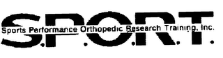 S.P.O.R.T. SPORTS PERFORMANCE ORTHOPEDIC RESEARCH TRAINING, INC.