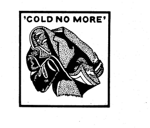 'COLD NO MORE'