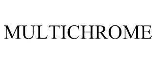 MULTICHROME trademark