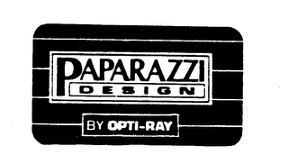 PAPARAZZI DESIGN BY OPTI-RAY